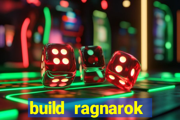 build ragnarok history reborn rag